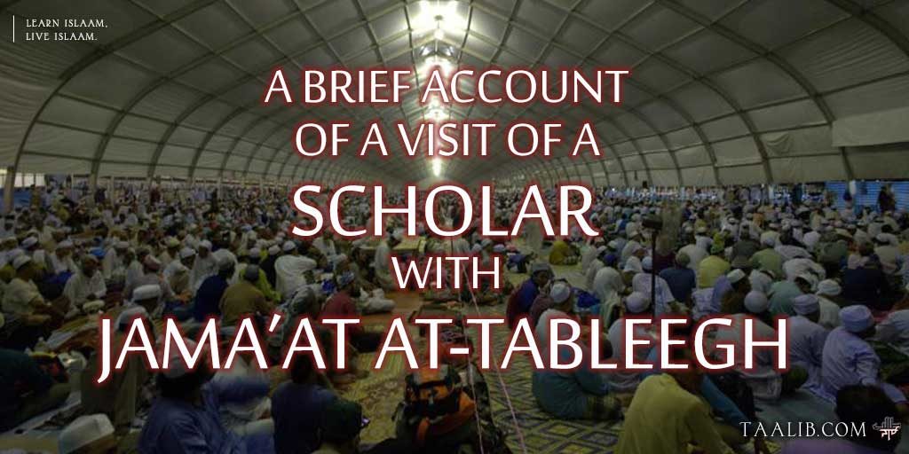 A Brief Account of a Visit of a Scholar with Jama’at at-Tableegh