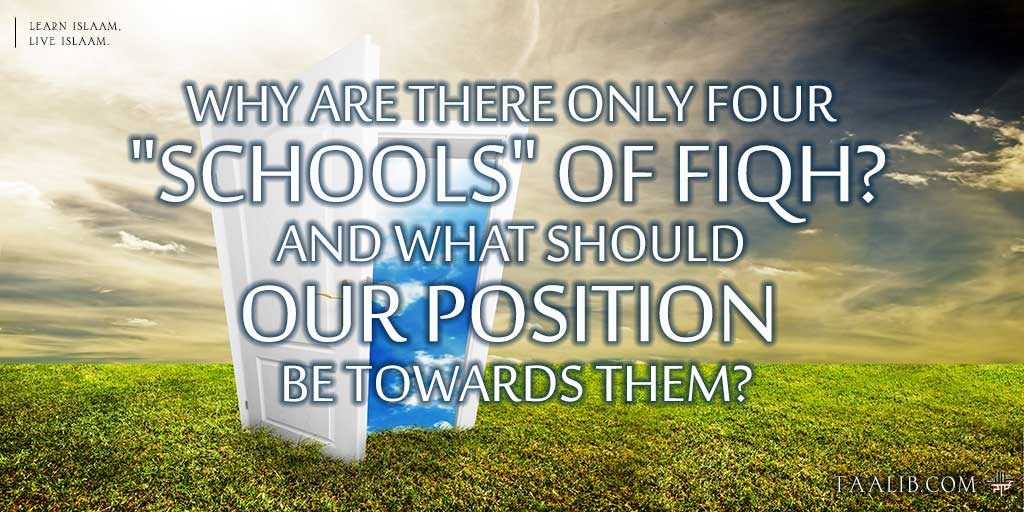 Why are there only four "schools" of fiqh